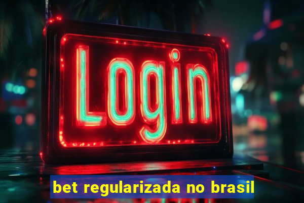 bet regularizada no brasil