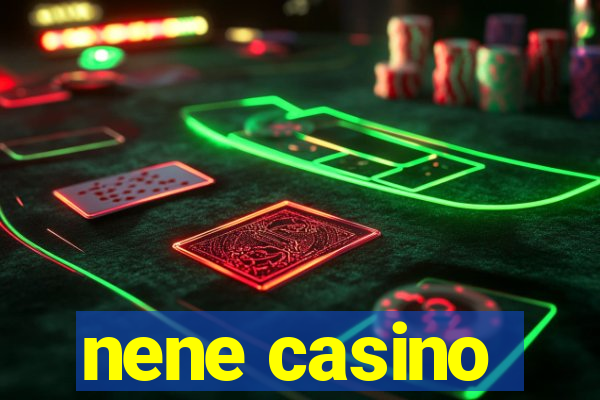 nene casino