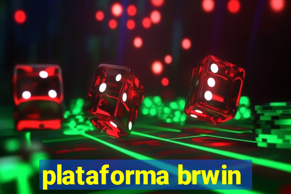 plataforma brwin