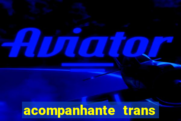 acompanhante trans porto seguro