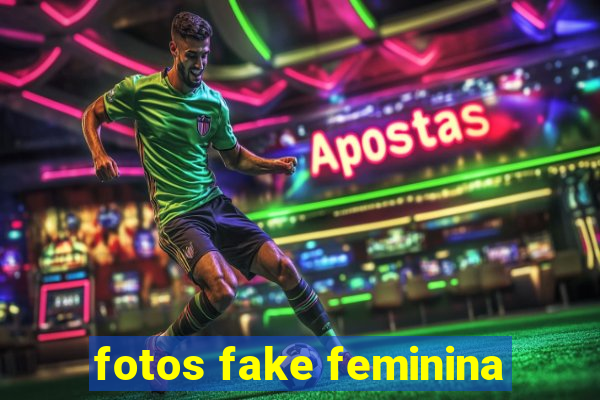 fotos fake feminina