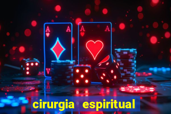 cirurgia espiritual marlon santos