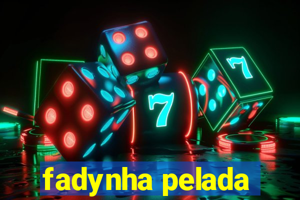 fadynha pelada