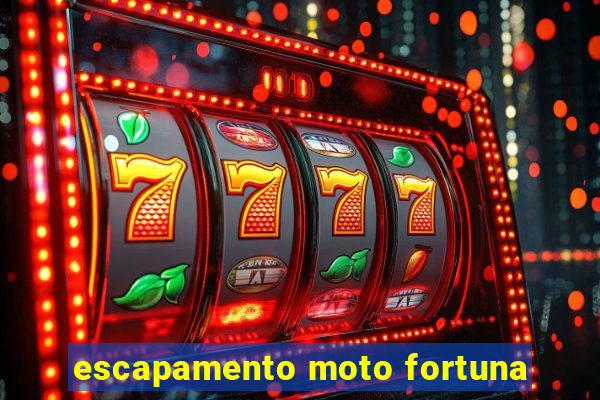 escapamento moto fortuna