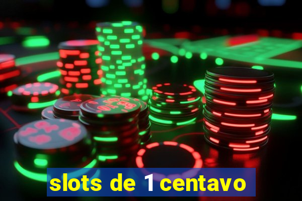 slots de 1 centavo