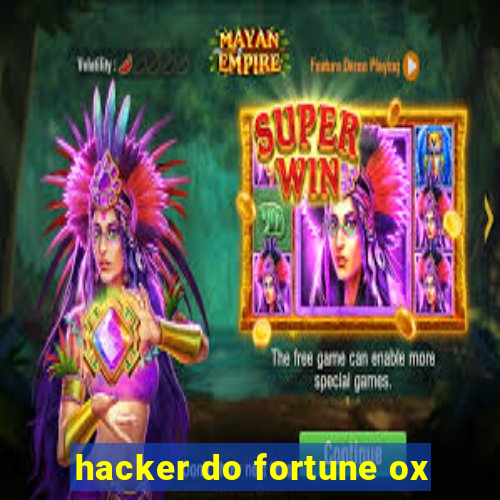 hacker do fortune ox