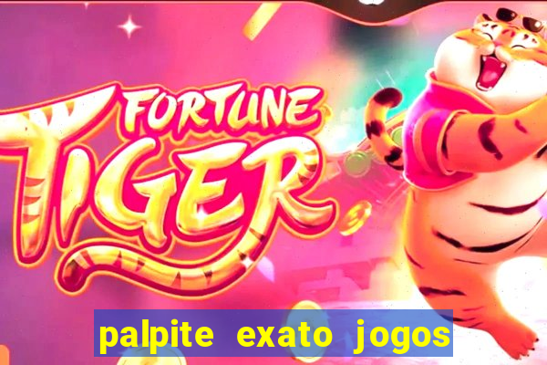 palpite exato jogos de hoje