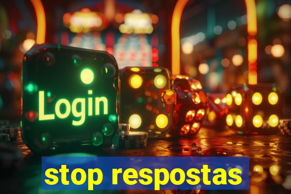 stop respostas