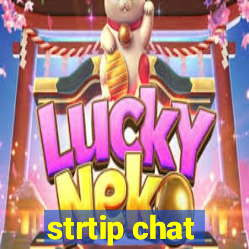 strtip chat