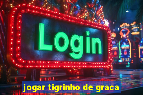 jogar tigrinho de graca