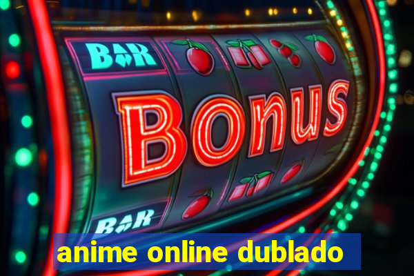 anime online dublado