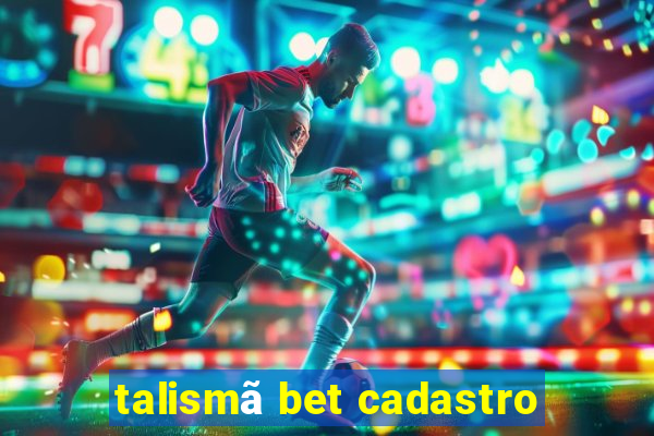 talismã bet cadastro