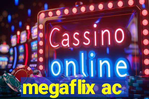 megaflix ac