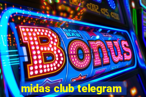 midas club telegram