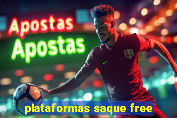 plataformas saque free