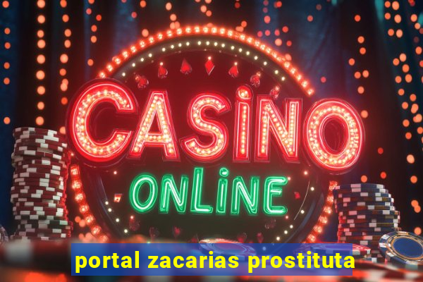 portal zacarias prostituta