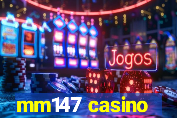 mm147 casino