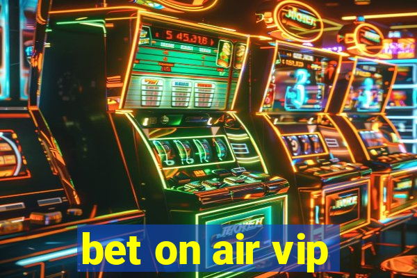 bet on air vip