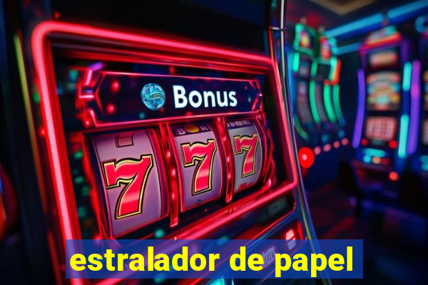 estralador de papel