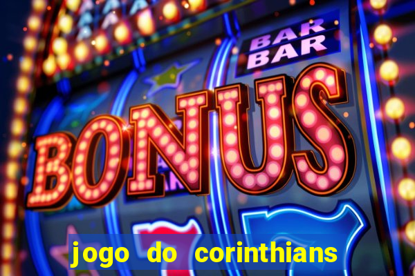 jogo do corinthians ao vivo multicanal