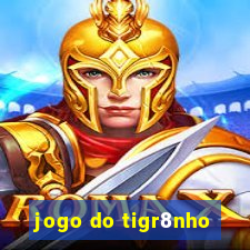 jogo do tigr8nho