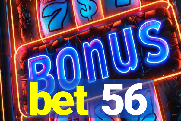 bet 56