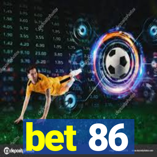 bet 86