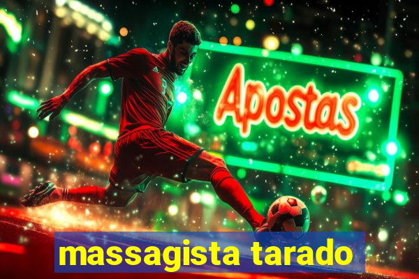 massagista tarado