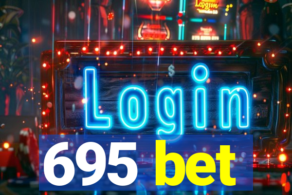 695 bet