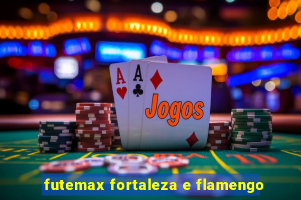 futemax fortaleza e flamengo