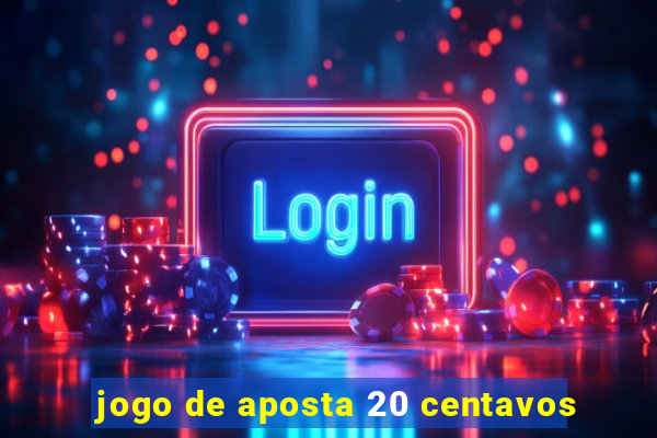 jogo de aposta 20 centavos