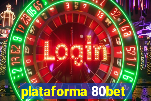 plataforma 80bet