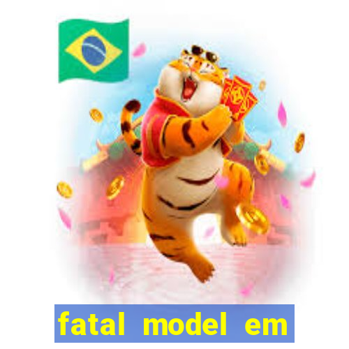 fatal model em eunapolis bahia