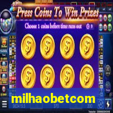 milhaobetcom