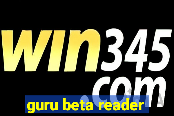 guru beta reader