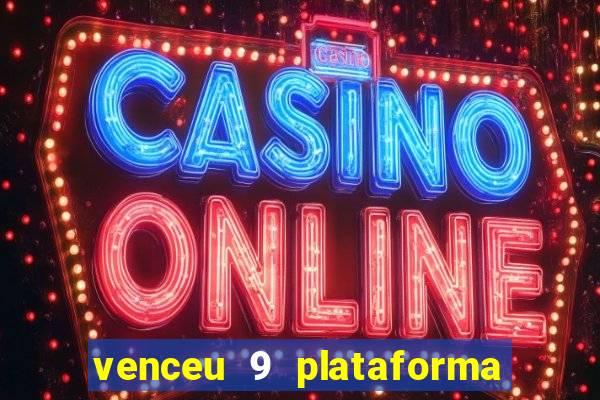 venceu 9 plataforma de jogos