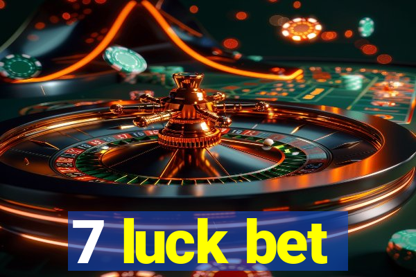 7 luck bet