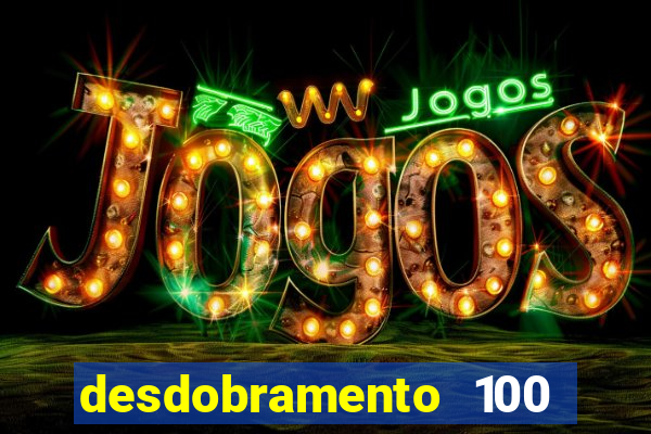 desdobramento 100 dezenas em apenas 6 jogos