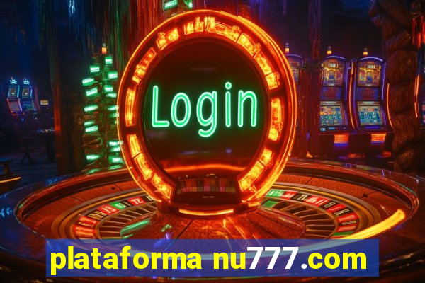 plataforma nu777.com