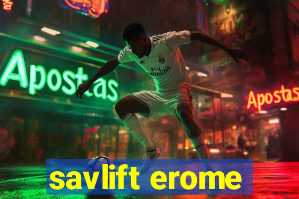 savlift erome