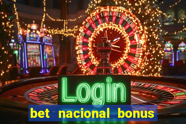 bet nacional bonus de boas vindas