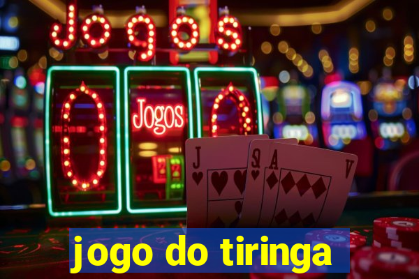 jogo do tiringa