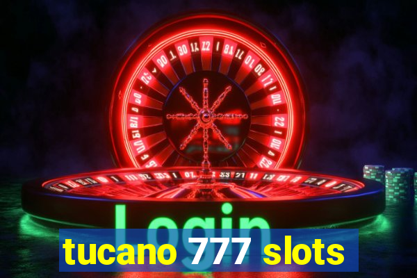 tucano 777 slots