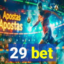 29 bet