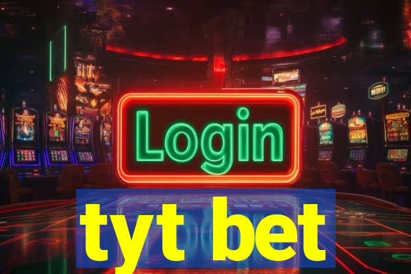 tyt bet