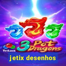 jetix desenhos