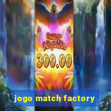 jogo match factory