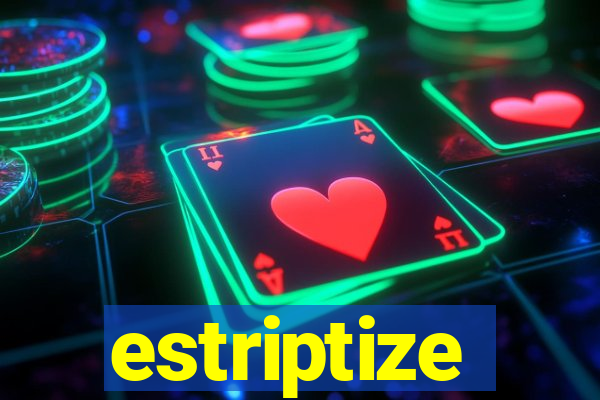 estriptize