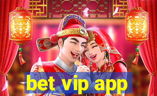 bet vip app