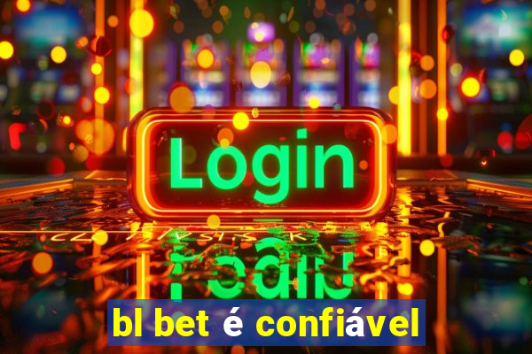 bl bet é confiável